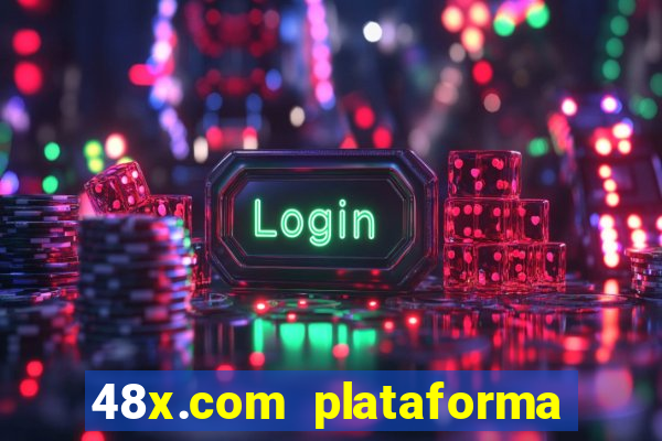 48x.com plataforma de jogos